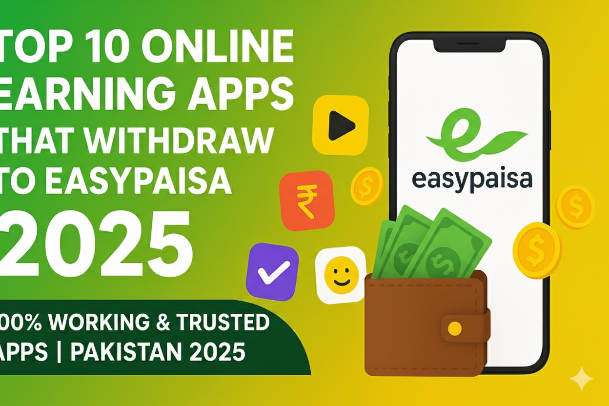 Online Earning Apps That Withdraw to Easypaisa